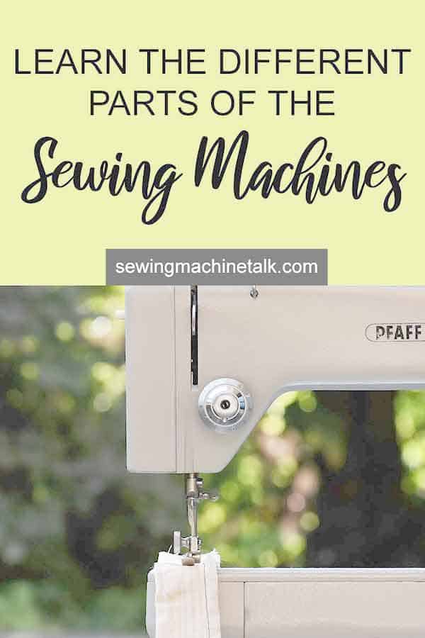 The Parts Of A Sewing Machine Explained 37 Sewing Machine Parts Explained For Beginners With Images Sewingmachinetalk Com